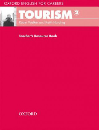 Könyv Oxford English for Careers: Tourism 2: Teacher's Resource Book Robin Walker