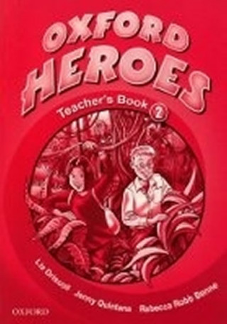 Kniha Oxford Heroes 2: Teacher's Book Jenny Quintana
