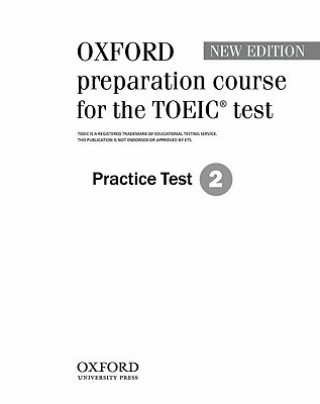 Kniha Oxford preparation course for the TOEIC (R) test: Practice Test 2 collegium