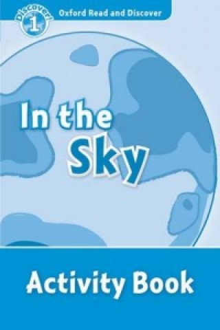 Könyv Oxford Read and Discover: Level 1: In the Sky Activity Book Kamini Khanduri