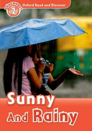 Könyv Oxford Read and Discover: Level 2: Sunny and Rainy Louise Spilsbury