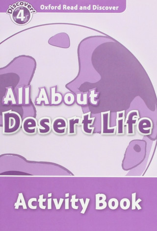 Könyv Oxford Read and Discover: Level 4: All About Desert Life Activity Book Julie Penn