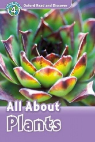 Carte Oxford Read and Discover: Level 4: All About Plants Julie Penn