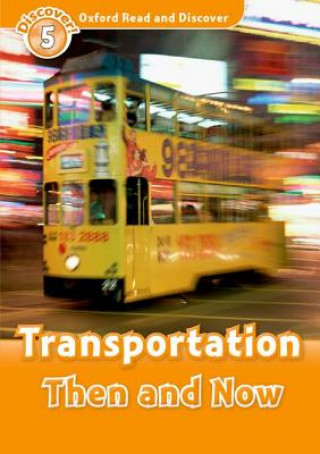Carte Oxford Read and Discover: Level 5: Transportation Then and Now Richard Northcott