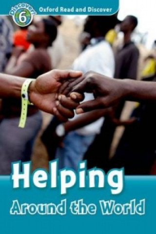Carte Oxford Read and Discover: Level 6: Helping Around the World Richard Northcott