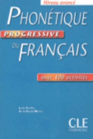 Книга PHONETIQUE PROGRESSIVE DU FRANCAIS: NIVEAU AVANCE Lucile Charliac