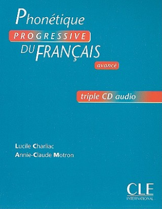 Carte PHONETIQUE PROGRESSIVE DU FRANCAIS: NIVEAU AVANCE - CDs /3/ AUDIO Lucile Charliac