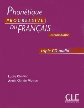 Carte PHONETIQUE PROGRESSIVE DU FRANCAIS: NIVEAUX INTERMEDIAIRE / AVANCE - CDs /2/ Lucile Charliac