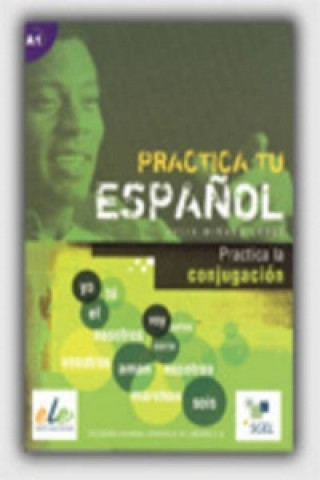 Książka Practica tu espanol - Practica la conjugación Julia Minano Lopez