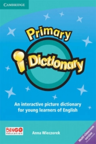 Digital Primary I-Dictionary 1 High Beginner CD-ROM (up to 10 Classrooms) Anna Wieczorek
