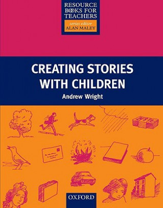Carte Creating Stories with Children Andrew Wright
