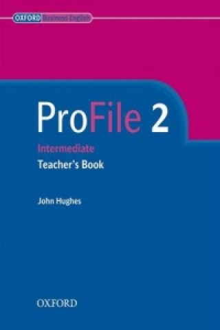 Könyv ProFile 2: Teacher's Book John Hughes
