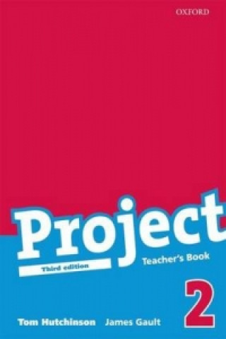 Knjiga Project 2 Third Edition: Teacher's Book Tom Hutchinson