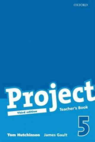 Könyv Project 5 Third Edition: Teacher's Book Tom Hutchinson