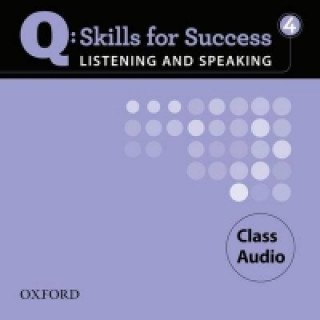 Audio Q Skills for Success Listening and Speaking: 4: Class CD Jaimie Scanlon