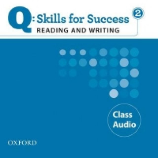 Audio Q Skills for Success: Reading and Writing 2: Class CD Marguerite Anne Snow
