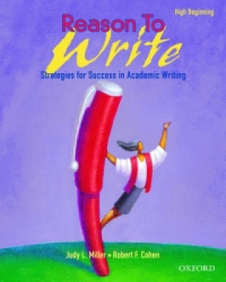 Kniha Reason To Write: High Beginner: Student Book Judy L Miller