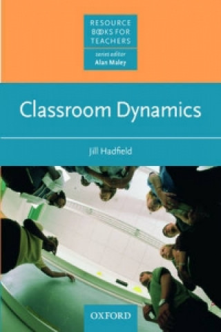 Kniha Classroom Dynamics Jill Hadfield