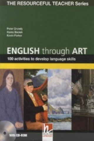 Könyv English Through Art - 100 Activities to Develop Language Skills + CD-ROM - The Resourceful Teacher Series Peter Grundy