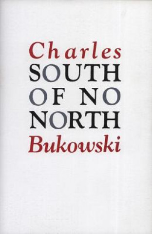 Carte South of No North Charles Bukowski