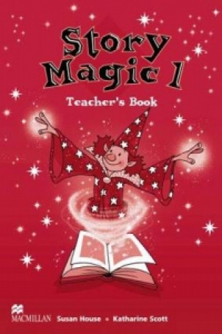 Kniha Story Magic 1 Teachers Book International Susan House