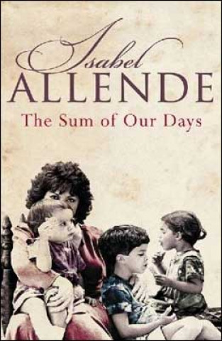 Livre SUM OF OUR DAYS Isabel Allende