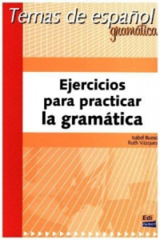 Книга Temas de espanol Gramática Ejercicios para practicar gramática Ruth Vázquez Fernández