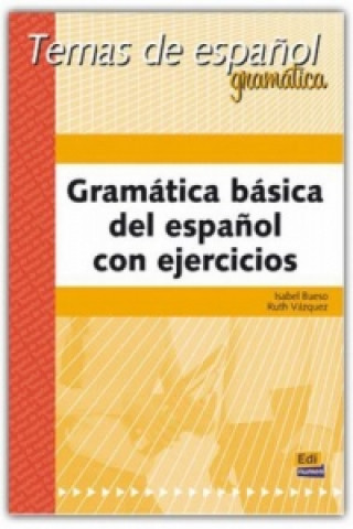 Kniha Temas de espanol Gramática Gramática básica Del Espanol Con Ejercicios Isabel Bueso Fernández