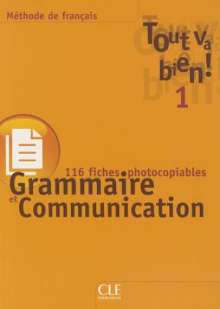 Könyv TOUT VA BIEN! 1 FICHIER DE GRAMAIRE + COMMUNICATION Claire Marlhens