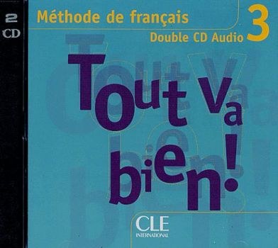 Аудио TOUT VA BIEN! 3 CD AUDIO /2/ CLASSE Hél&#232;ne Augé