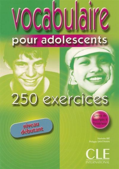 Könyv VOCABULAIRE POUR ADOLESCENTS 250 EXERCICES: NIVEAU DEBUTANT Philippe Santinan