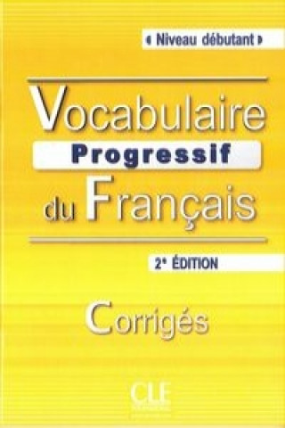 Carte Vocabulaire Progressif du francais - 2me édition - Corrigés Claire Miquel