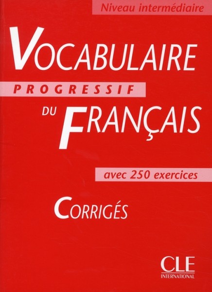 Carte VOCABULAIRE PROGRESSIF DU FRANCAIS: NIVEAU INTERMEDIAIRE - CORRIGES Claire Miquel