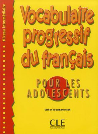 Book Vocabulaire progressif du francais pour les adolescents Esther Roudmanovitch