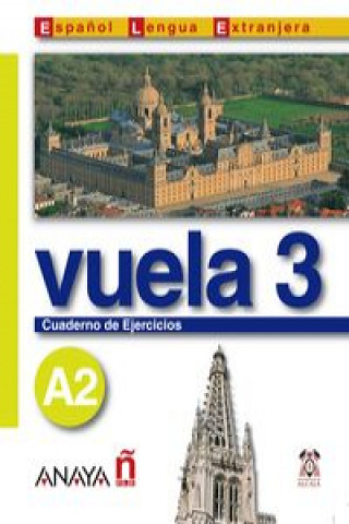 Книга Vuela 3 Cuaderno de Ejercicios A2 Maria Angeles Alvarez Martinez