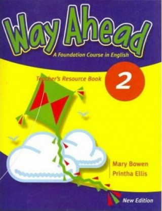 Carte Way Ahead 2 Teacher's Resource Book Revised Printha Ellis