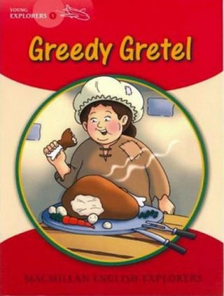 Carte Young Explorers 1 Greedy Gretel Big Book Fidge L et al