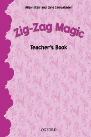 Kniha Zig-Zag Magic: Teacher's Book Alison Blair