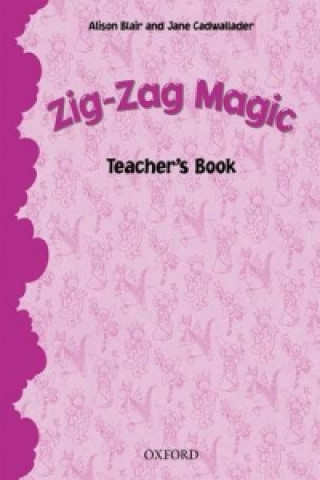 Knjiga Zig-Zag Magic: Teacher's Book Alison Blair