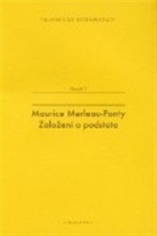 Könyv ZALOŽENÍ A PODSTATA Maurice Merleau-Ponty