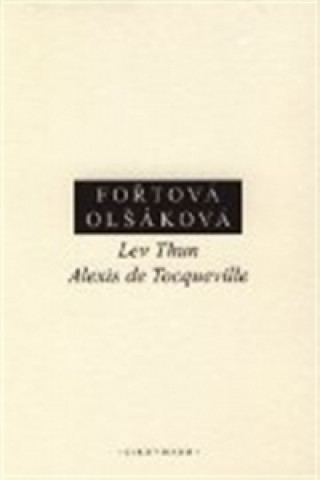 Carte LEV THUN ALEXIS DE TOCQUEVILLE Hana Fořtová