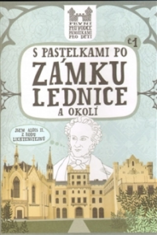 Könyv S pastelkami po zámku Lednice a okolí Eva Chupíková