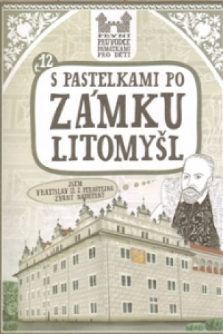 Könyv S pastelkami po zámku Litomyšl Eva Chupíková