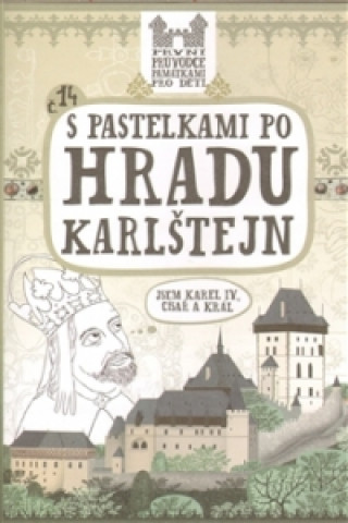 Книга S pastelkami po hradu Karlštejn Eva Chupíková