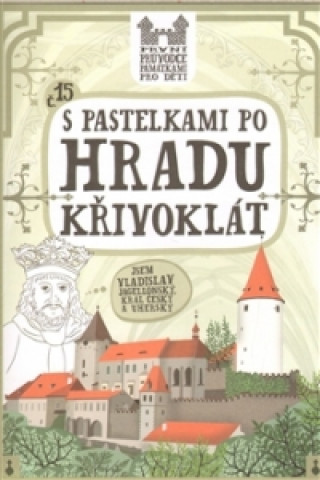 Könyv S pastelkami po hradu Křivoklát Eva Chupíková