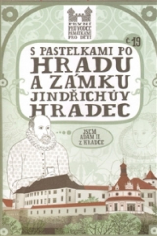 Book S pastelkami po hradu a zámku Jindřichův Hradec Eva Chupíková