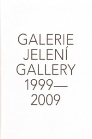Könyv Galerie Jelení 1999 - 2009 + DVD 