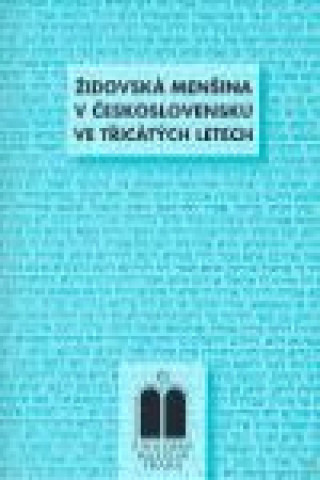 Книга Židovská menšina v Československu ve 30. letech Miloš Pojar