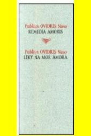 Könyv Léky na mor Amora / Remedia amoris Publius Naso Ovidius