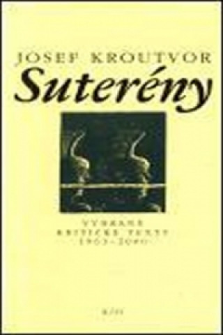 Knjiga Suterény - Vybrané kritické texty 1963-2000 Josef Kroutvor